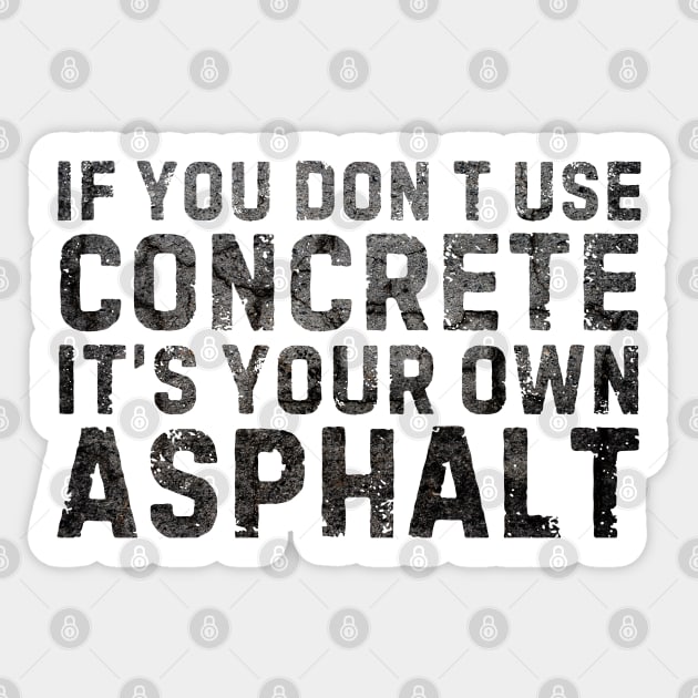 It's Your Own Asphalt Sticker by The WYLD Tribe